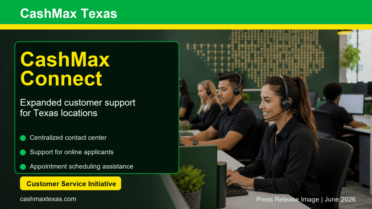 CashMax Expands Customer Support Across Texas With CashMax Connect Contact Center