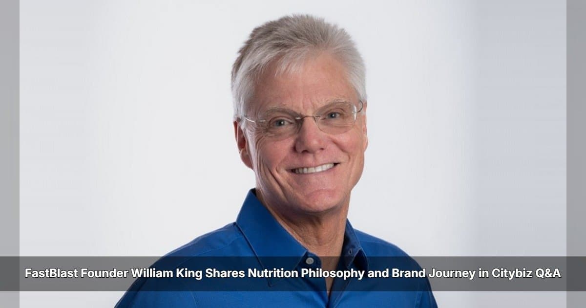 FastBlast Founder William King Discusses Nutrition Philosophy and Brand Journey in Citybiz Q&A