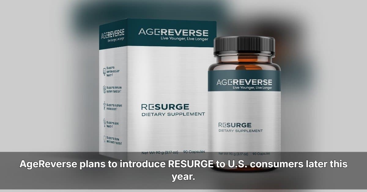 AgeReverse Announces U.S. Expansion With Flagship Longevity Supplement RESURGE