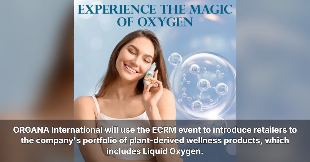 ORGANA International Showcases Plant-Derived Wellness Innovation at ECRM Session