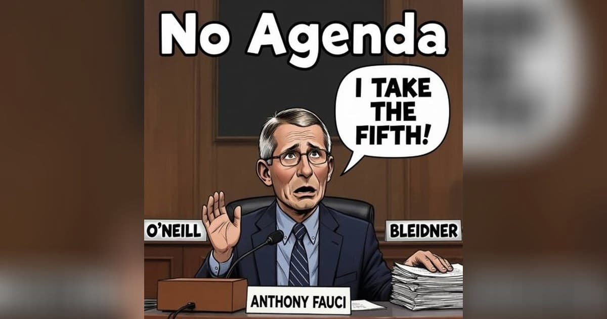 No Agenda's Guest Hosts Tackle Fauci's Fifth Amendment Stand and AI Warnings