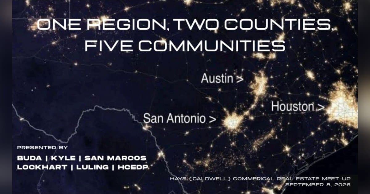 Six Economic Development Leaders Unite to Position Hays-Caldwell Corridor as Texas Innovation Hub