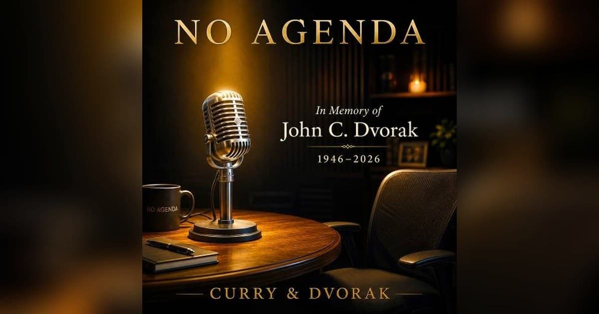 Adam Curry Bids Farewell to Co-Host John C. Dvorak on No Agenda's Memorial Episode