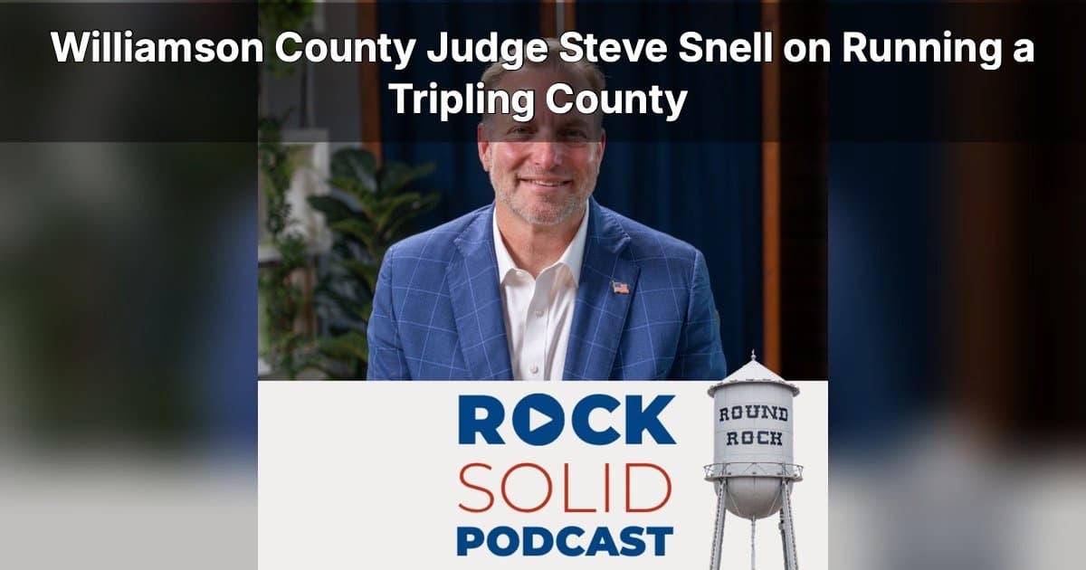 Judge Steve Snell Outlines Williamson County's Growth Strategy as Population Set to Double